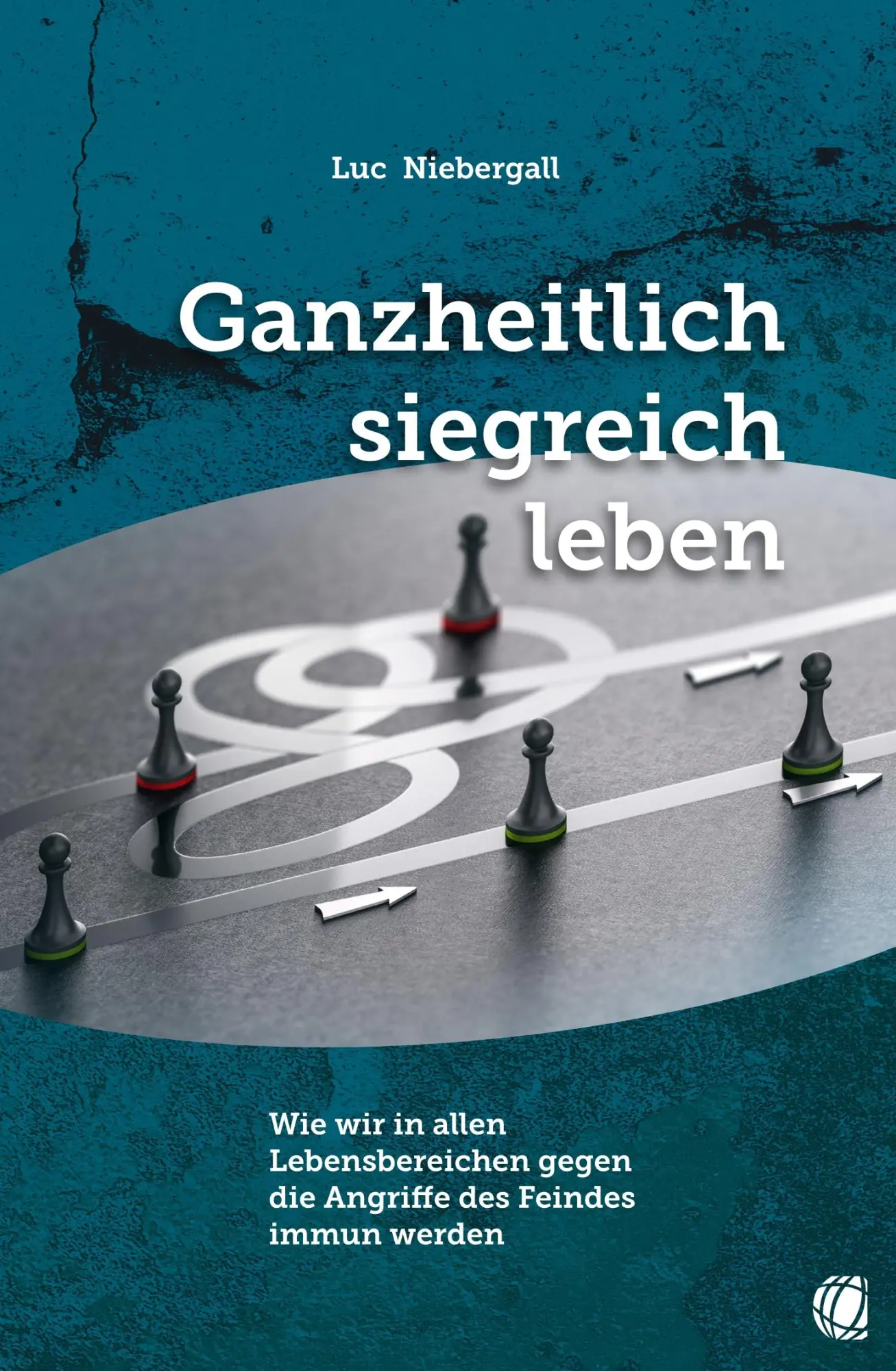 Cover: 9783955783877 | Ganzheitlich siegreich leben | Luc Niebergall | Taschenbuch | 124 S.
