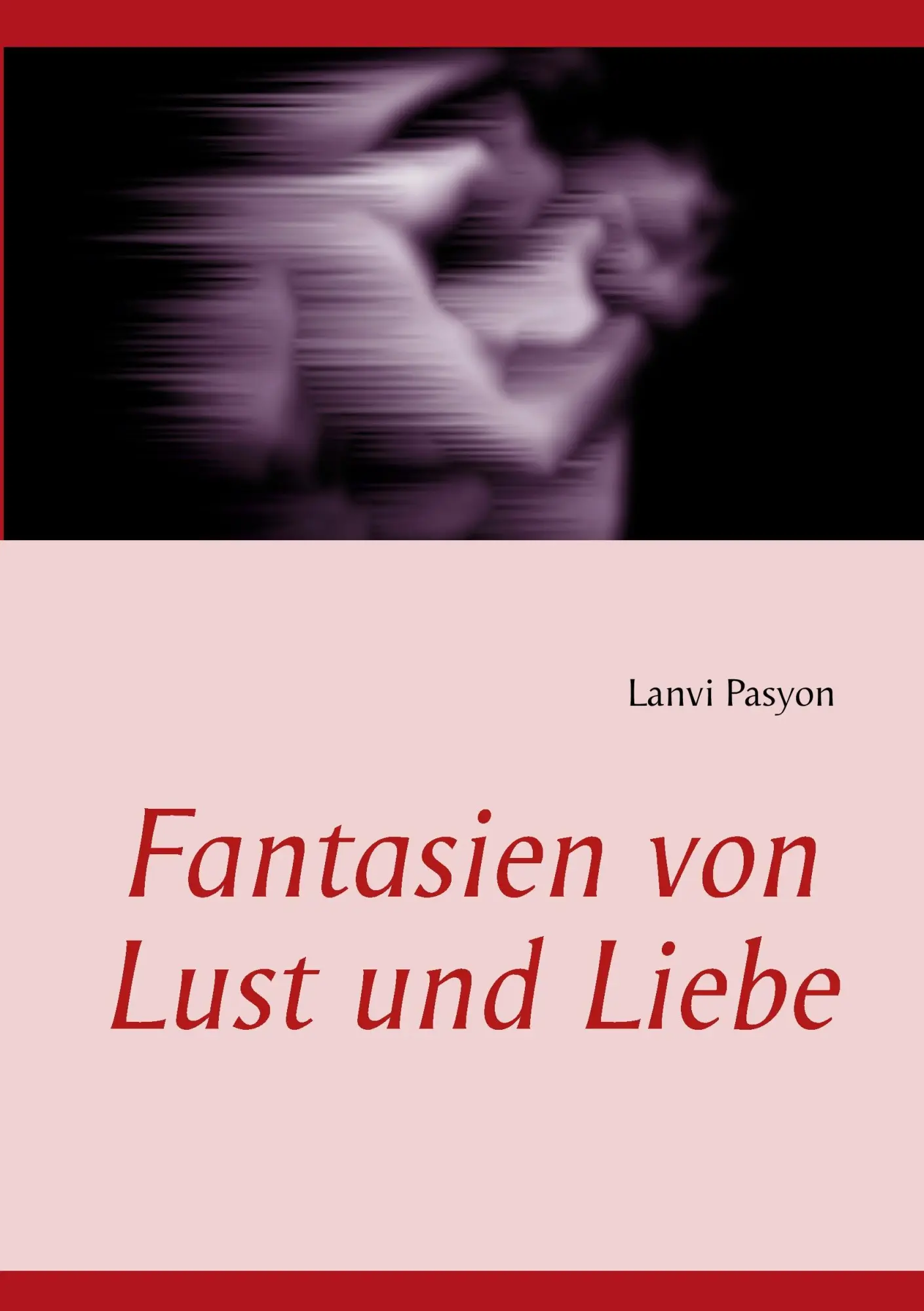Cover: 9783732233977 | Fantasien von Lust und Liebe | Lanvi Pasyon | Taschenbuch | 216 S.