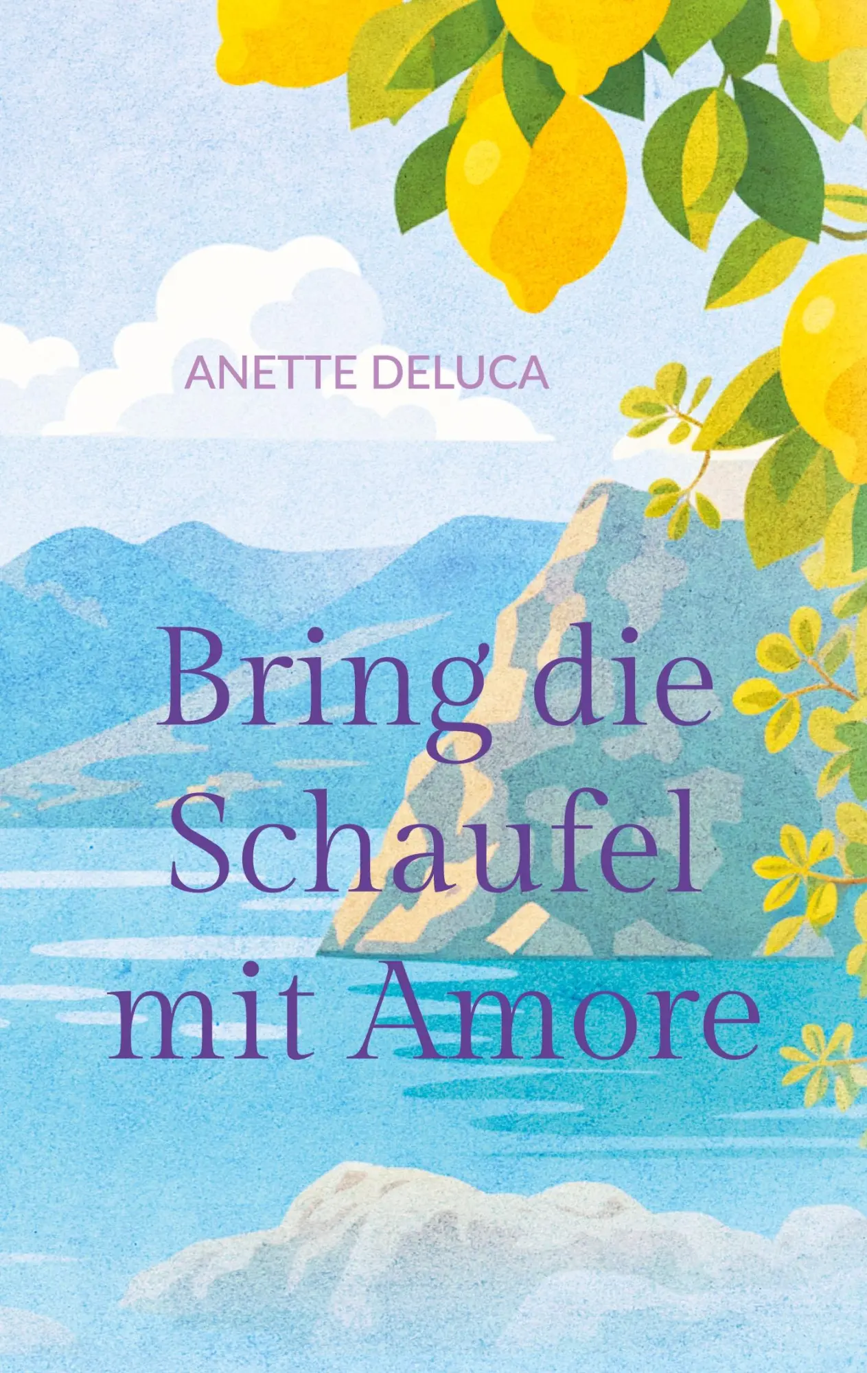 Cover: 9783819213977 | Bring die Schaufel mit Amore | Anette Deluca | Taschenbuch | 188 S.