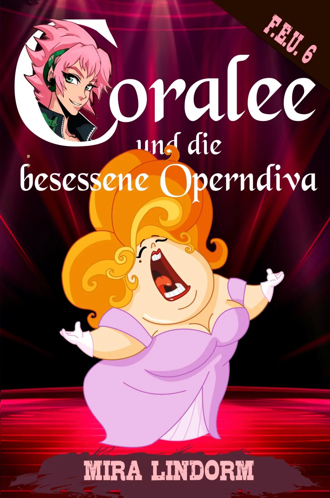 Cover: 9783959593977 | Coralee und die besessene Operndiva | F.E.U. 6 | Mira Lindorm | Buch