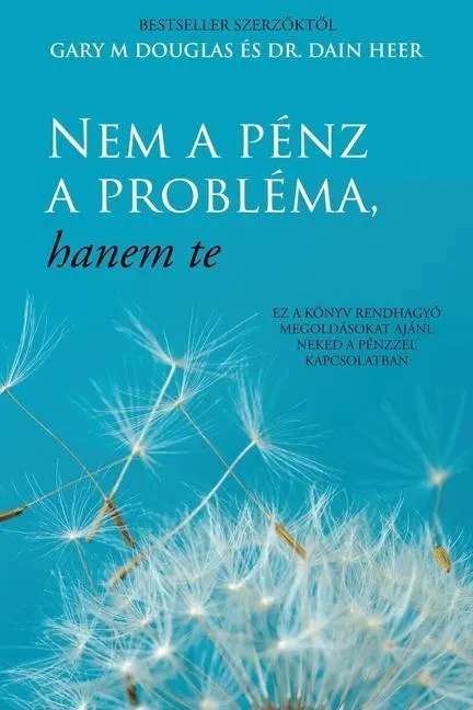 Cover: 9781634934077 | Nem a pénz a probléma, hanem te (Hungarian) | Gary M Douglas (u. a.)