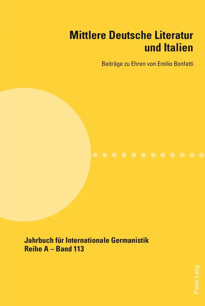 Mittlere Deutsche Literatur und Italien: Beiträge zu Ehren von Emilio Bonfatti (Jahrbuch für Internationale Germanistik)