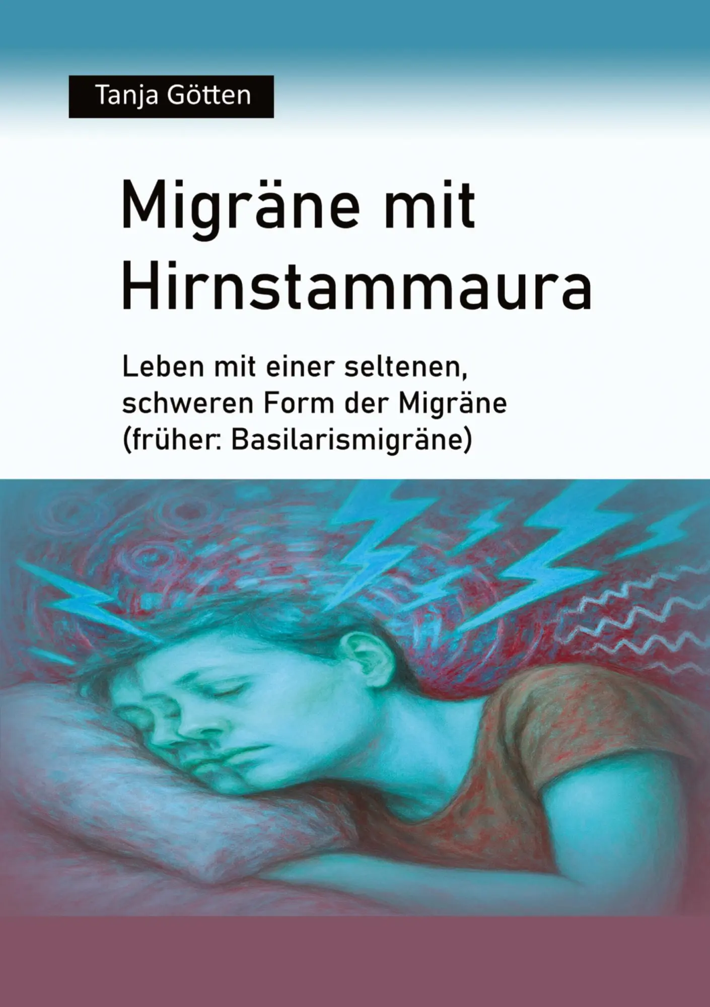 Cover: 9783384644077 | Migräne mit Hirnstammaura | Tanja Götten | Taschenbuch | 200 S. | 2025