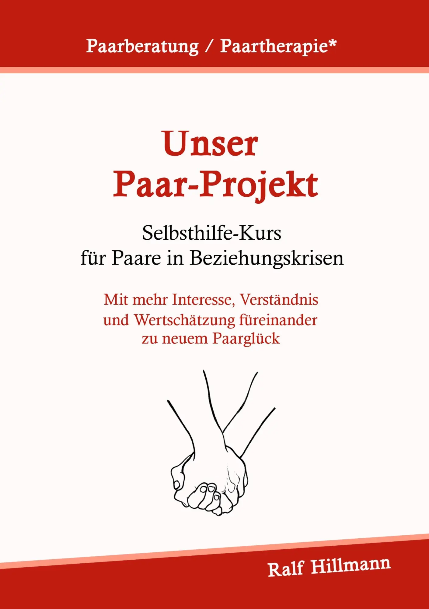 Cover: 9783751934077 | Paarberatung / Paartherapie: Unser Paar-Projekt - Selbsthilfekurs...