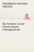 Cover: 9783842494077 | Des Freiherrn von der Trenck seltsame Lebensgeschichte | Trenck | Buch