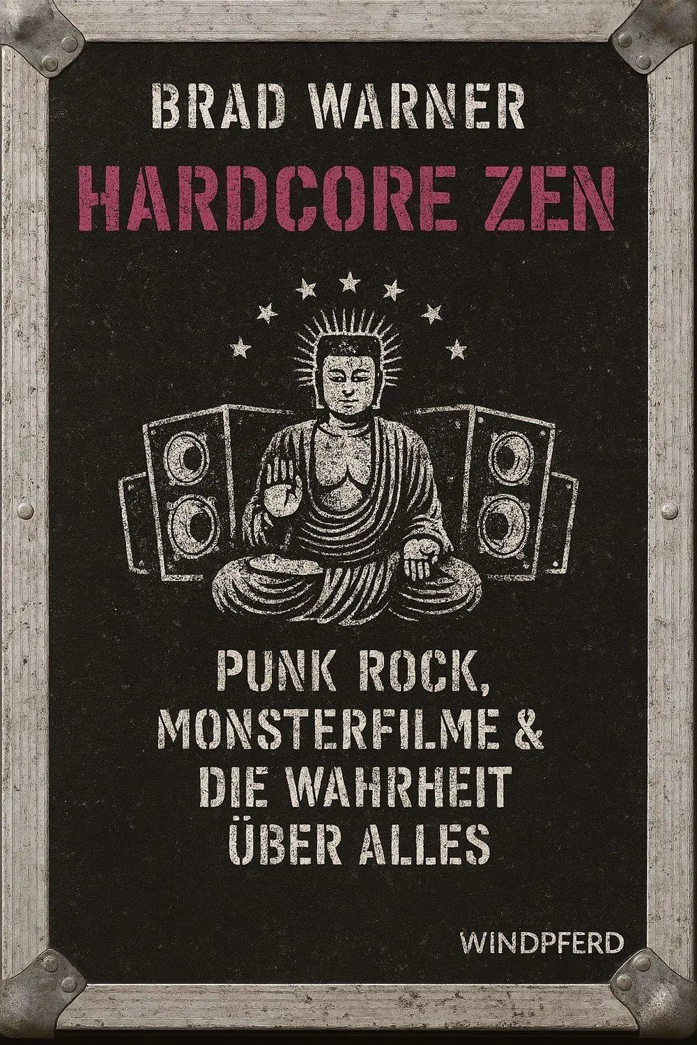 Cover: 9783864104077 | Hardcore Zen | Punkrock, Monsterfilme und die Wahrheit über alles