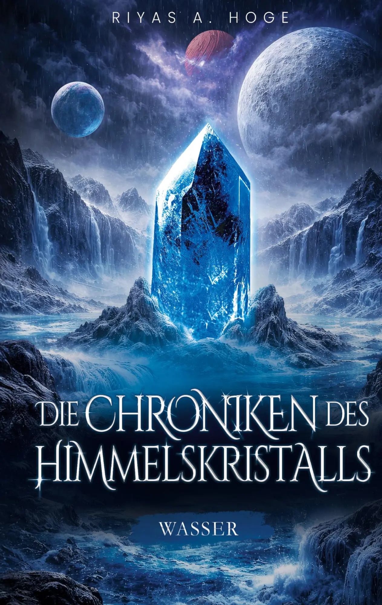 Cover: 9783912544077 | Die Chroniken des Himmelskristalls | Wasser | Riyas A. Hoge | Buch
