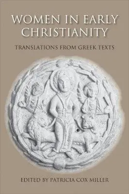 Cover: 9780813214177 | Women in Early Christianity: Translations from Greek Texts | Miller
