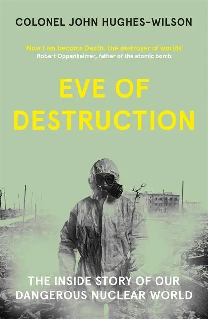 Cover: 9781789464177 | Eve of Destruction | The Inside Story of Our Dangerous Nuclear World