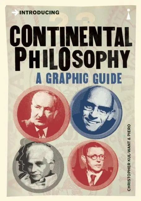 Cover: 9781848314177 | Introducing Continental Philosophy | A Graphic Guide | Want | Buch