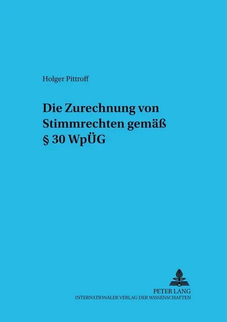 Cover: 9783631514177 | Die Zurechnung von Stimmrechten gemäß 30 WpÜG | Holger Pittroff | Buch