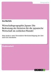 Cover: 9783640284177 | Wirtschaftsgeographie Japans: Die Bedeutung der Keiretsu für die...