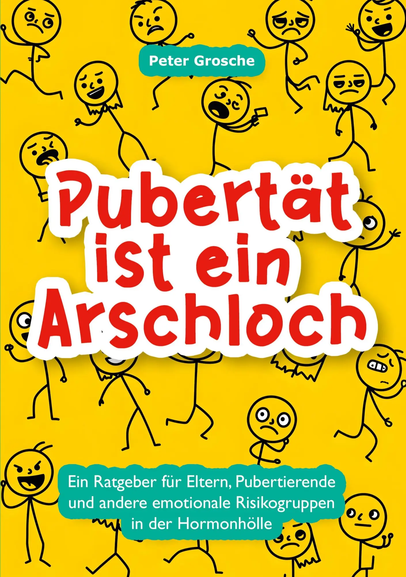 Cover: 9783819264177 | Pubertät ist ein Arschloch | Peter Grosche | Taschenbuch | 166 S.