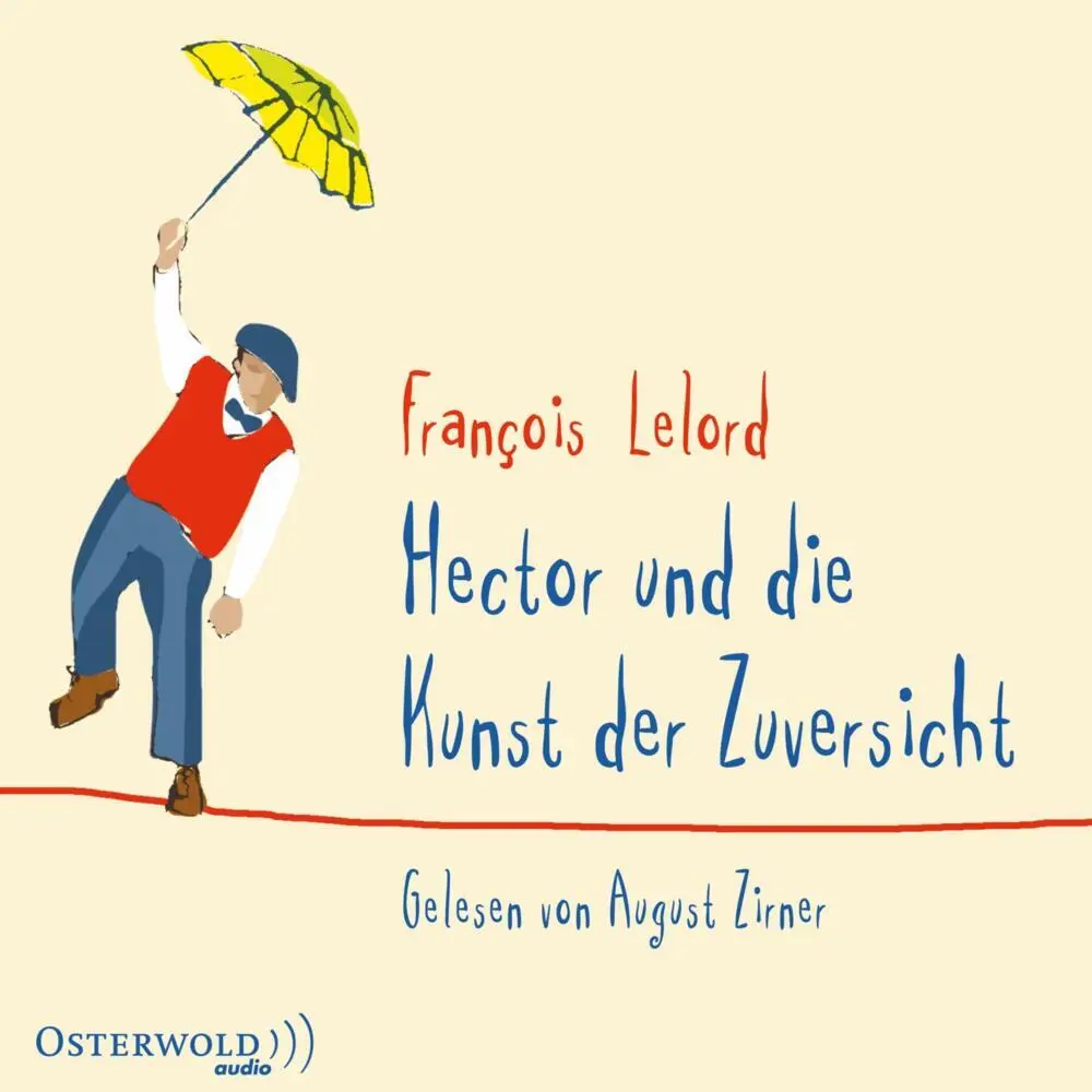 Cover: 9783869524177 | Hector und die Kunst der Zuversicht, 5 Audio-CD | François Lelord | CD