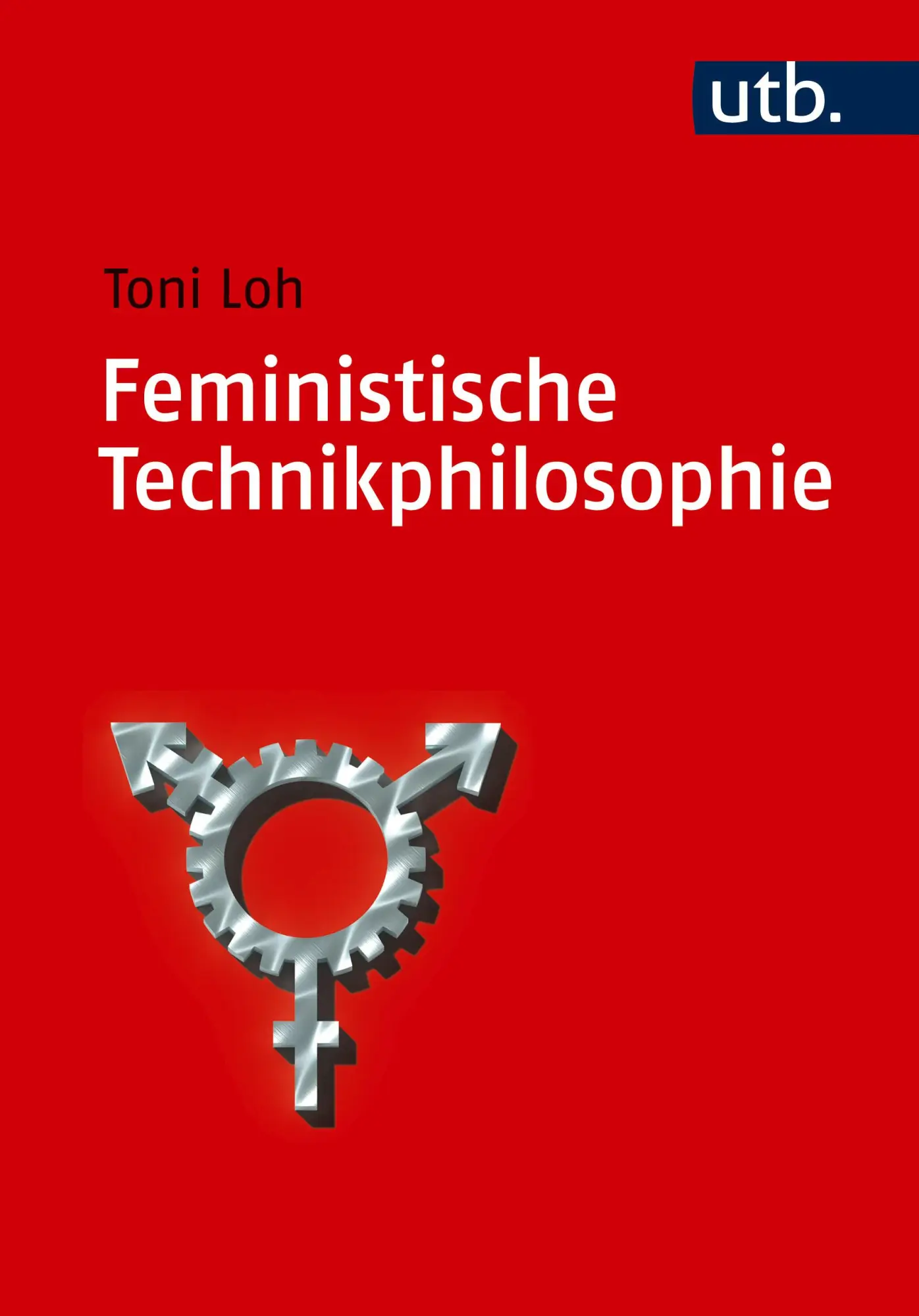 Cover: 9783825264277 | Feministische Technikphilosophie | Toni Loh | Taschenbuch | 324 S.