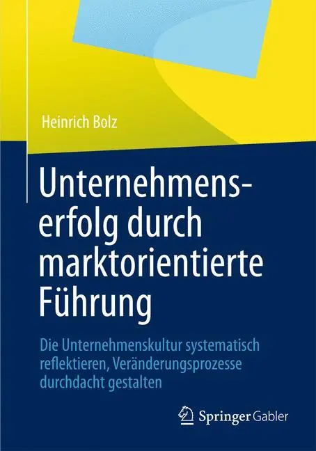 Cover: 9783834934277 | Unternehmenserfolg durch marktorientierte Führung | Heinrich Bolz | x