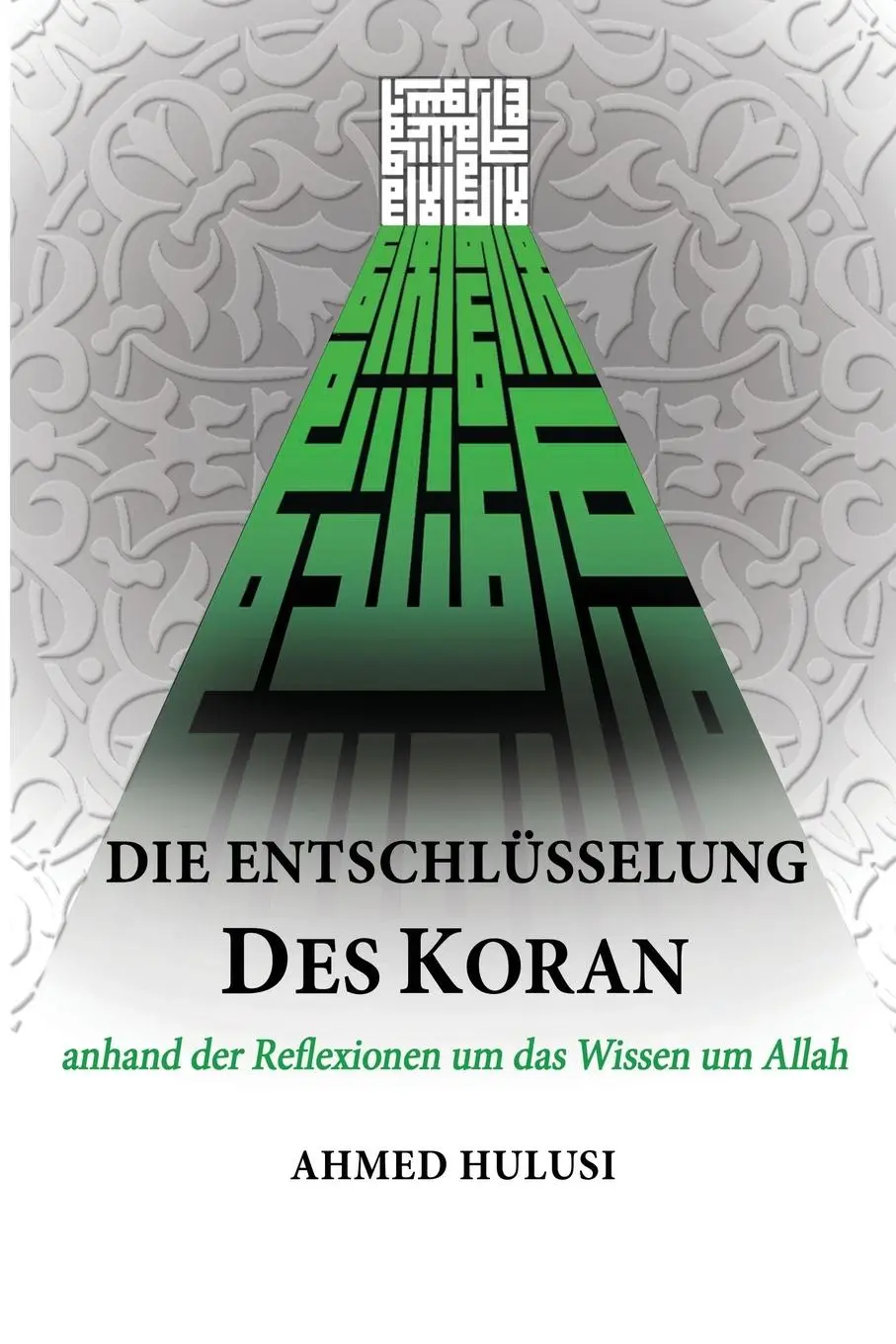 Cover: 9780578814377 | Die Entschlüsselung des Koran | Ahmed Hulusi | Taschenbuch | Deutsch