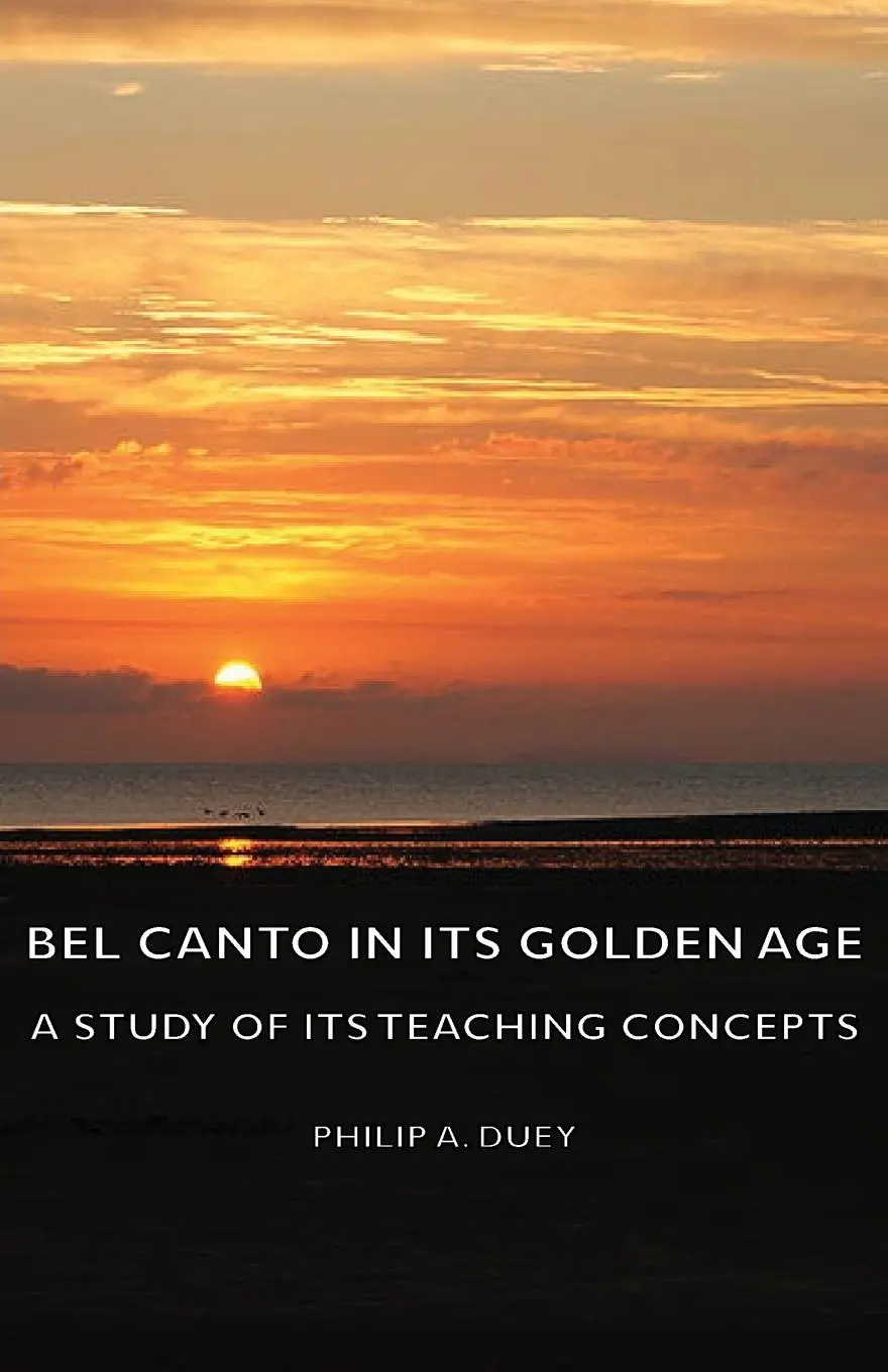 Cover: 9781406754377 | Bel Canto in Its Golden Age - A Study of Its Teaching Concepts | Duey