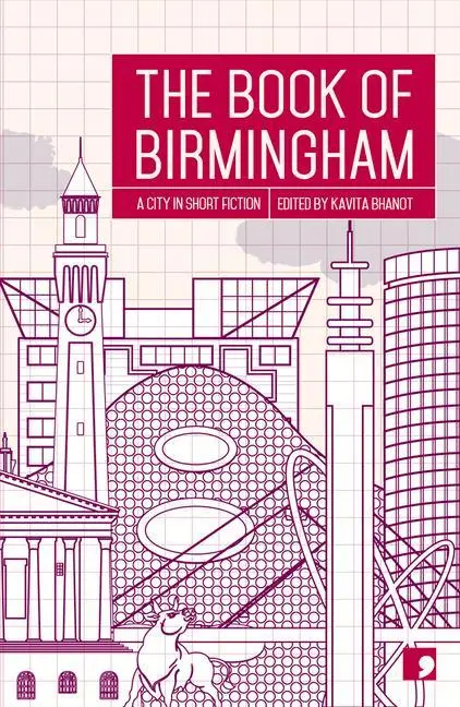 Cover: 9781910974377 | The Book of Birmingham | A City in Short Fiction | Kavita Bhanot
