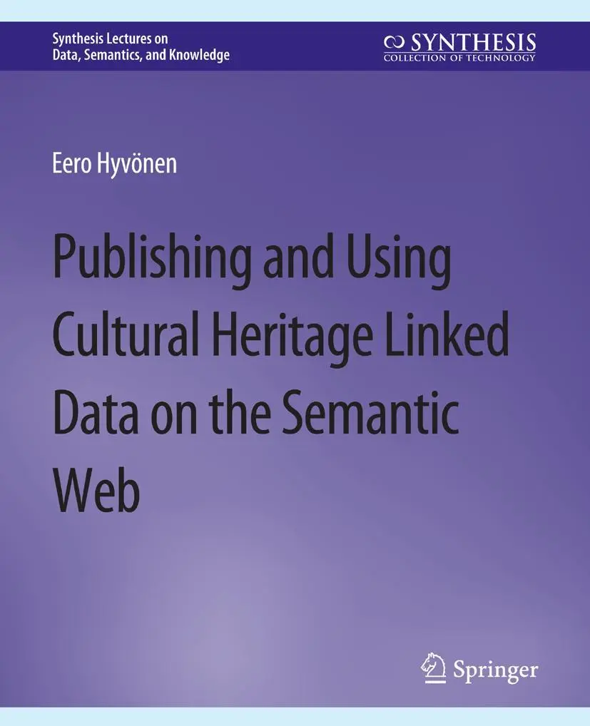 Cover: 9783031794377 | Publishing and Using Cultural Heritage Linked Data on the Semantic Web