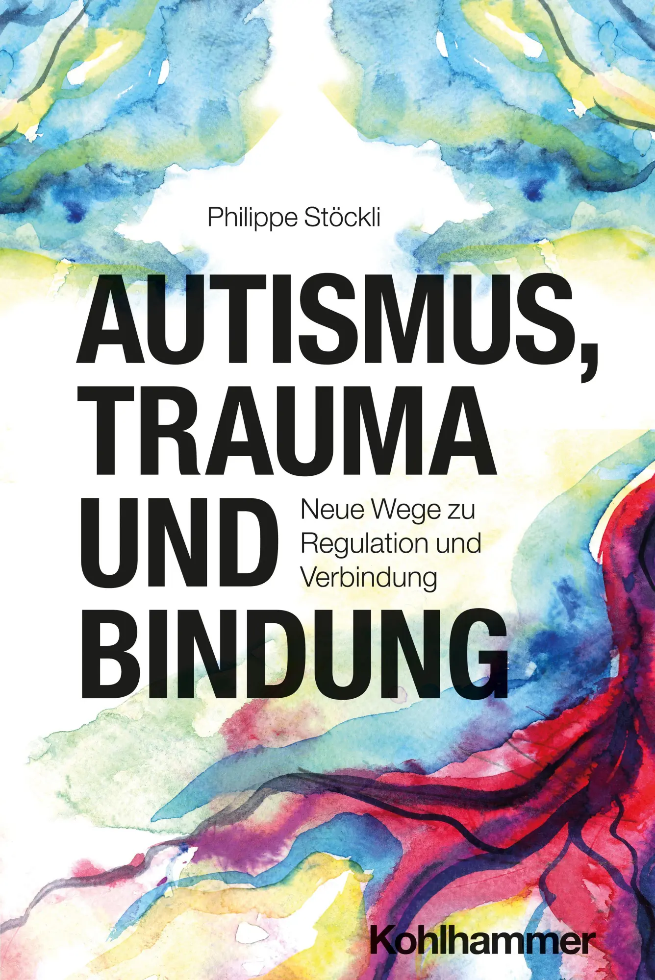 Cover: 9783170464377 | Autismus, Trauma und Bindung | Neue Wege zu Regulation und Verbindung