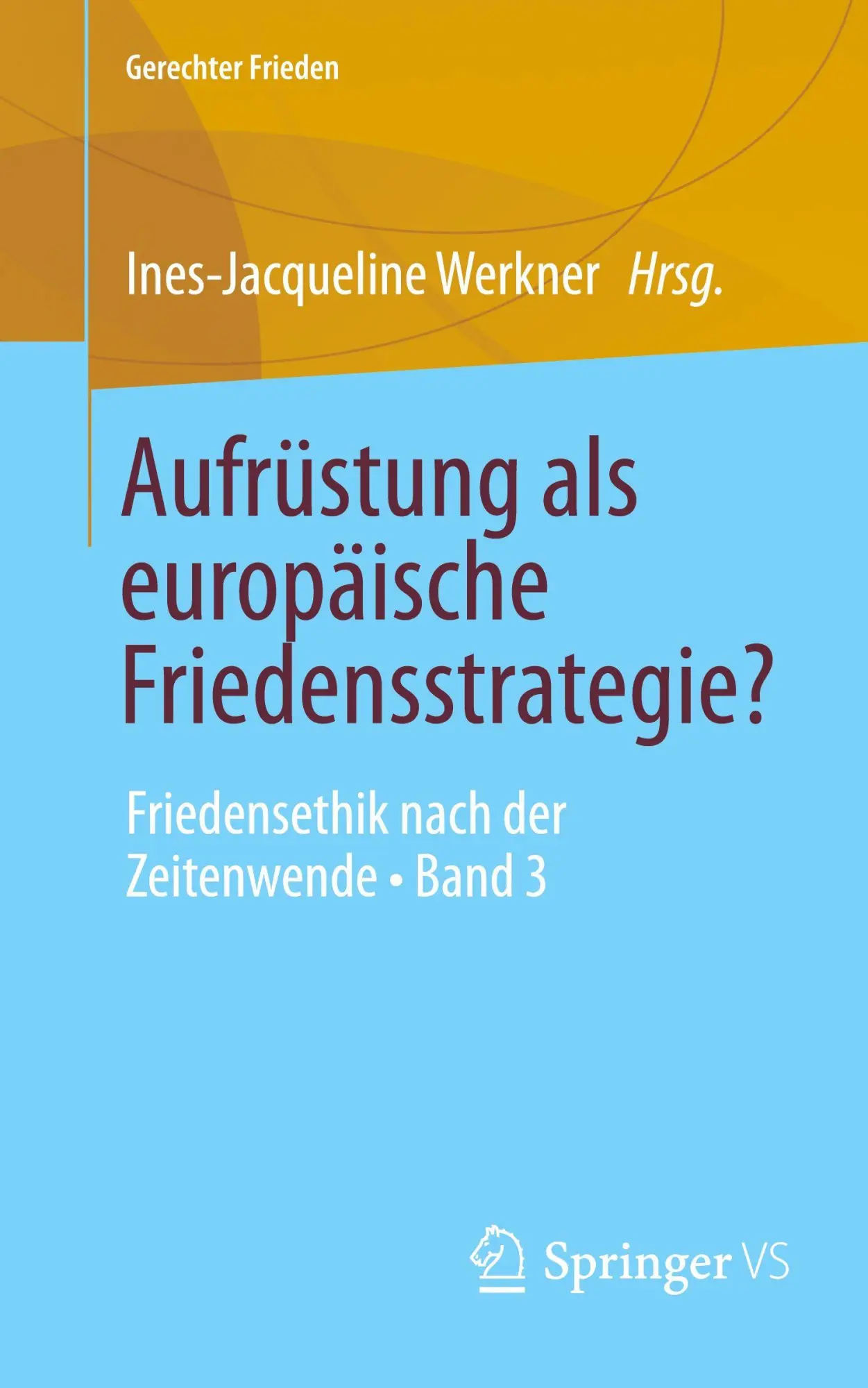 Cover: 9783658494377 | Aufrüstung als europäische Friedensstrategie? | Werkner | Taschenbuch