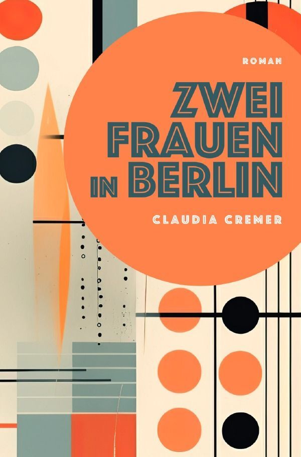 Cover: 9783758484377 | Zwei Frauen in Berlin | DE | Claudia Cremer | Taschenbuch | 308 S.