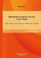 Cover: 9783955494377 | Mitarbeiterorientierte Anreize in der Pflege: Motivation und...