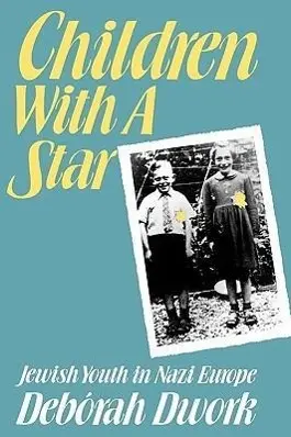 Cover: 9780300054477 | Dwrok, D: Children with a Star | Jewish Youth in Nazi Europe | Buch
