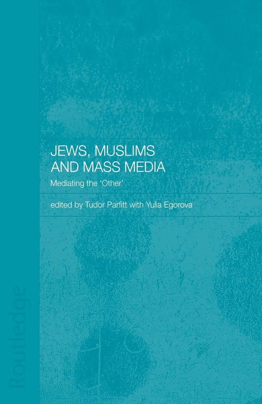 Cover: 9780415444477 | Jews, Muslims and Mass Media | Mediating the 'Other' | Egorova (u. a.)