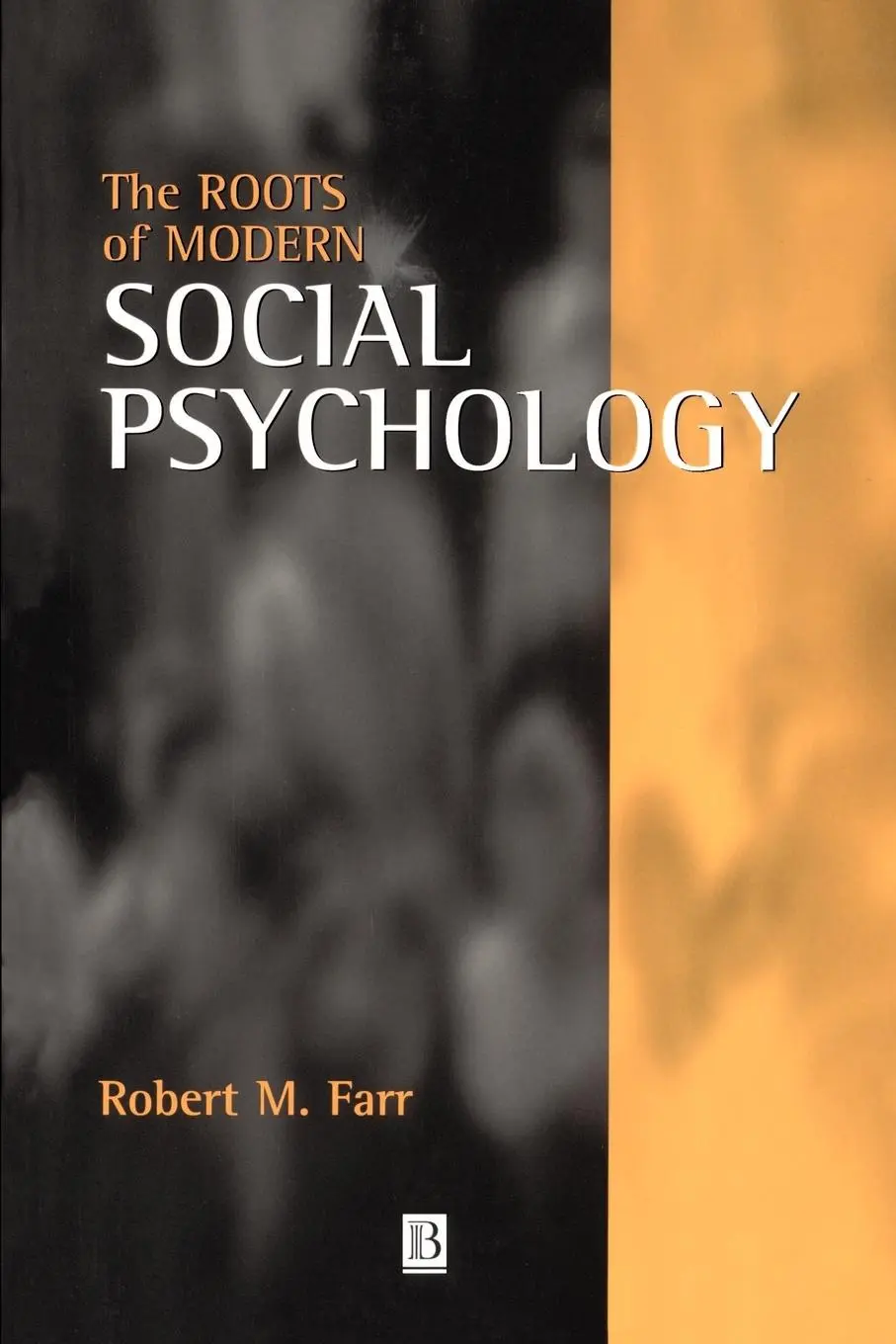 Cover: 9780631194477 | The Roots of Modern Social Psychology | 1872-1954 | Robert Farr | Buch