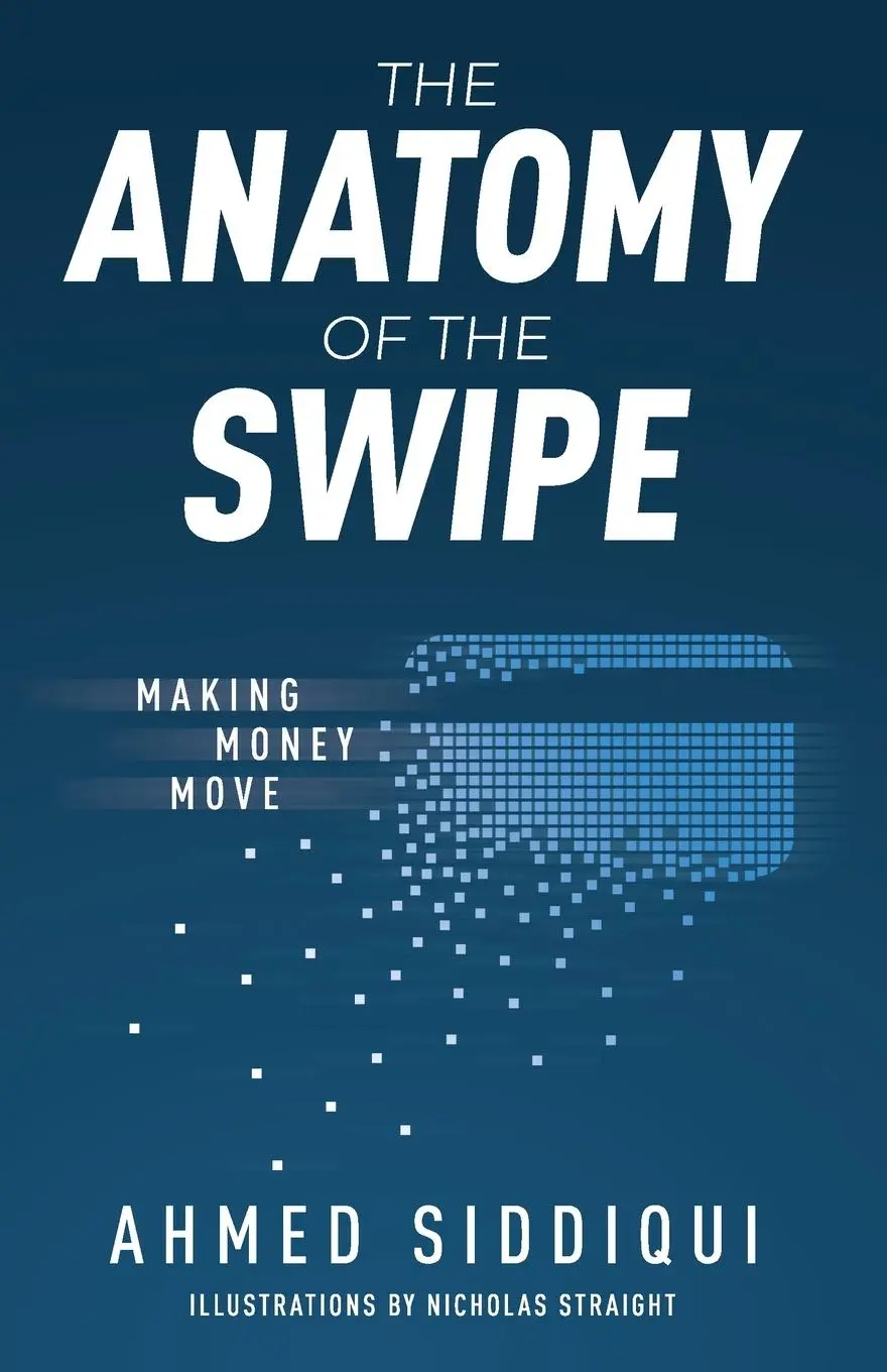 Cover: 9781641374477 | The Anatomy of the Swipe: Making Money Move | Ahmed Siddiqui | Buch