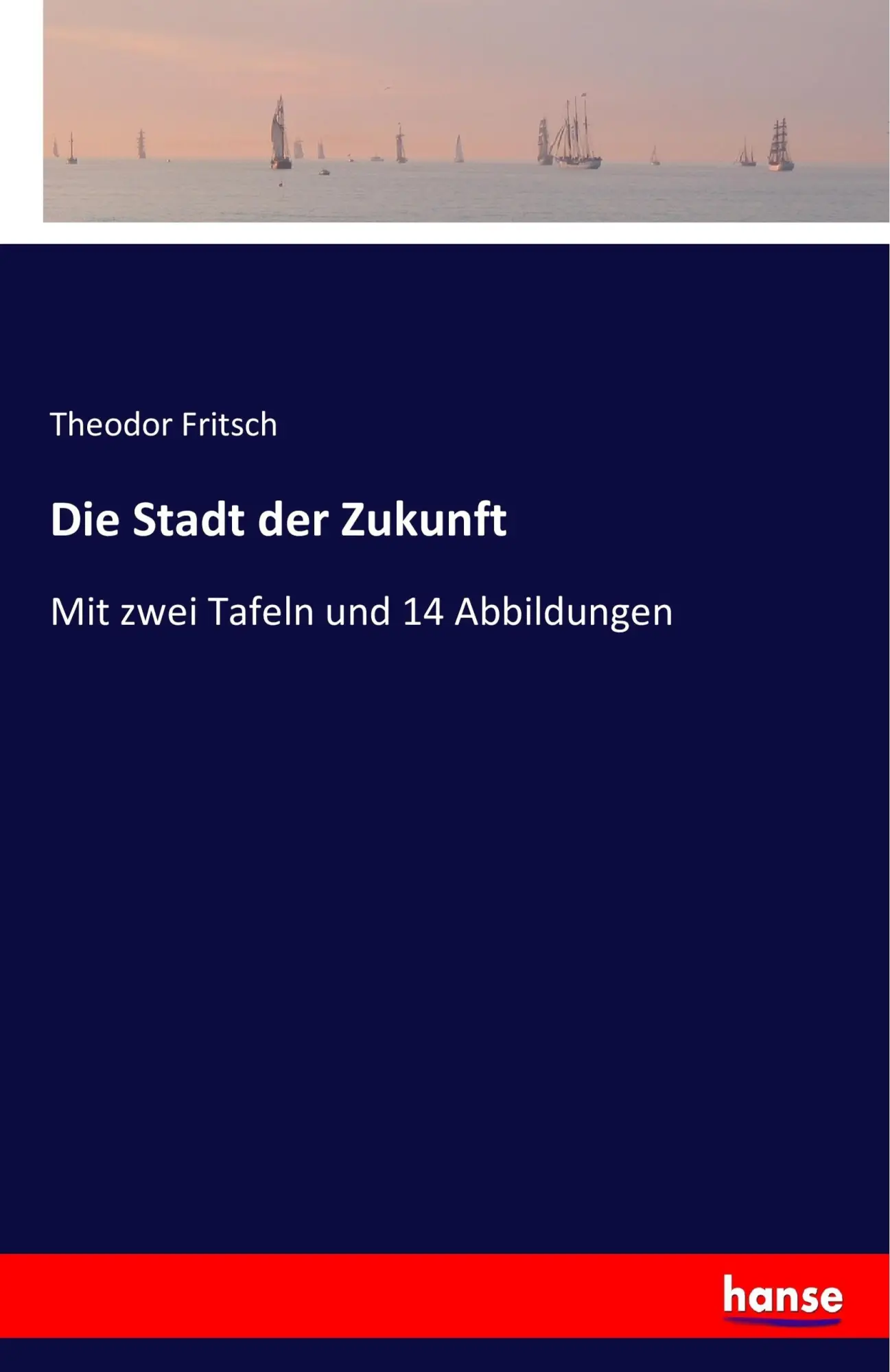 Cover: 9783743694477 | Die Stadt der Zukunft | Mit zwei Tafeln und 14 Abbildungen | Fritsch