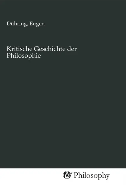 Cover: 9783968804477 | Kritische Geschichte der Philosophie | Eugen Dühring | Taschenbuch