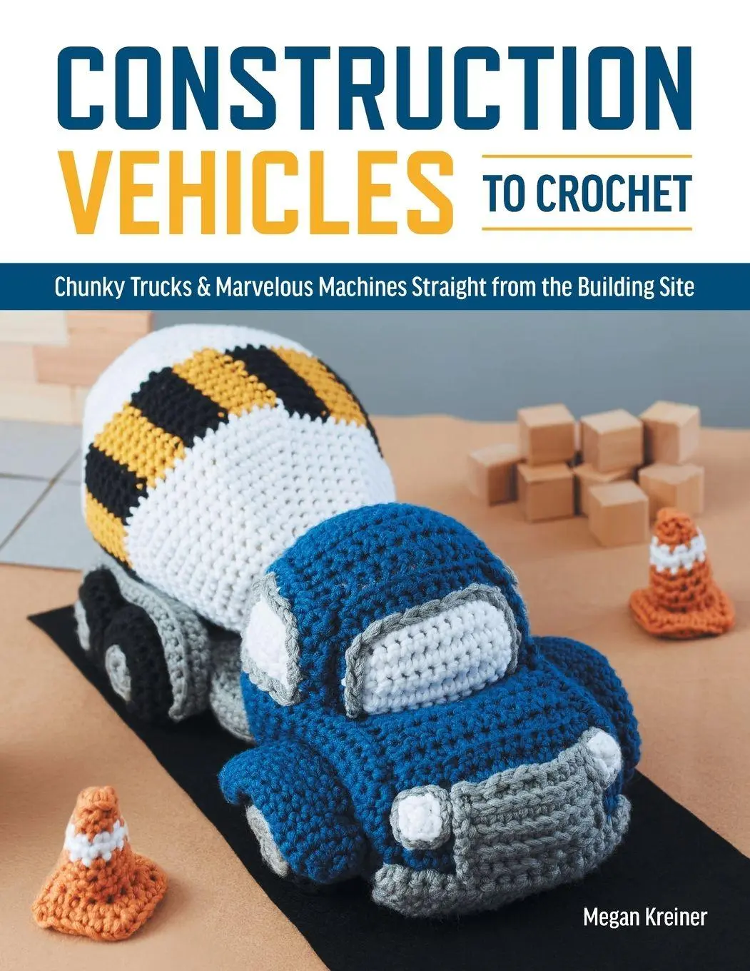 Cover: 9781950934577 | Construction Vehicles to Crochet | Kreiner Megan | Taschenbuch | 2021
