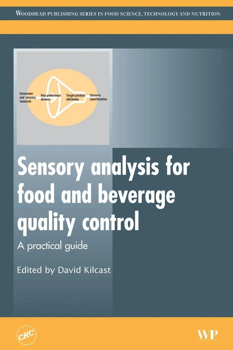 Cover: 9780081014677 | Sensory Analysis for Food and Beverage Quality Control | David Kilcast
