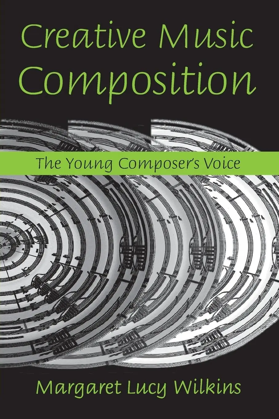 Cover: 9780415974677 | Creative Music Composition | The Young Composer's Voice | Wilkins