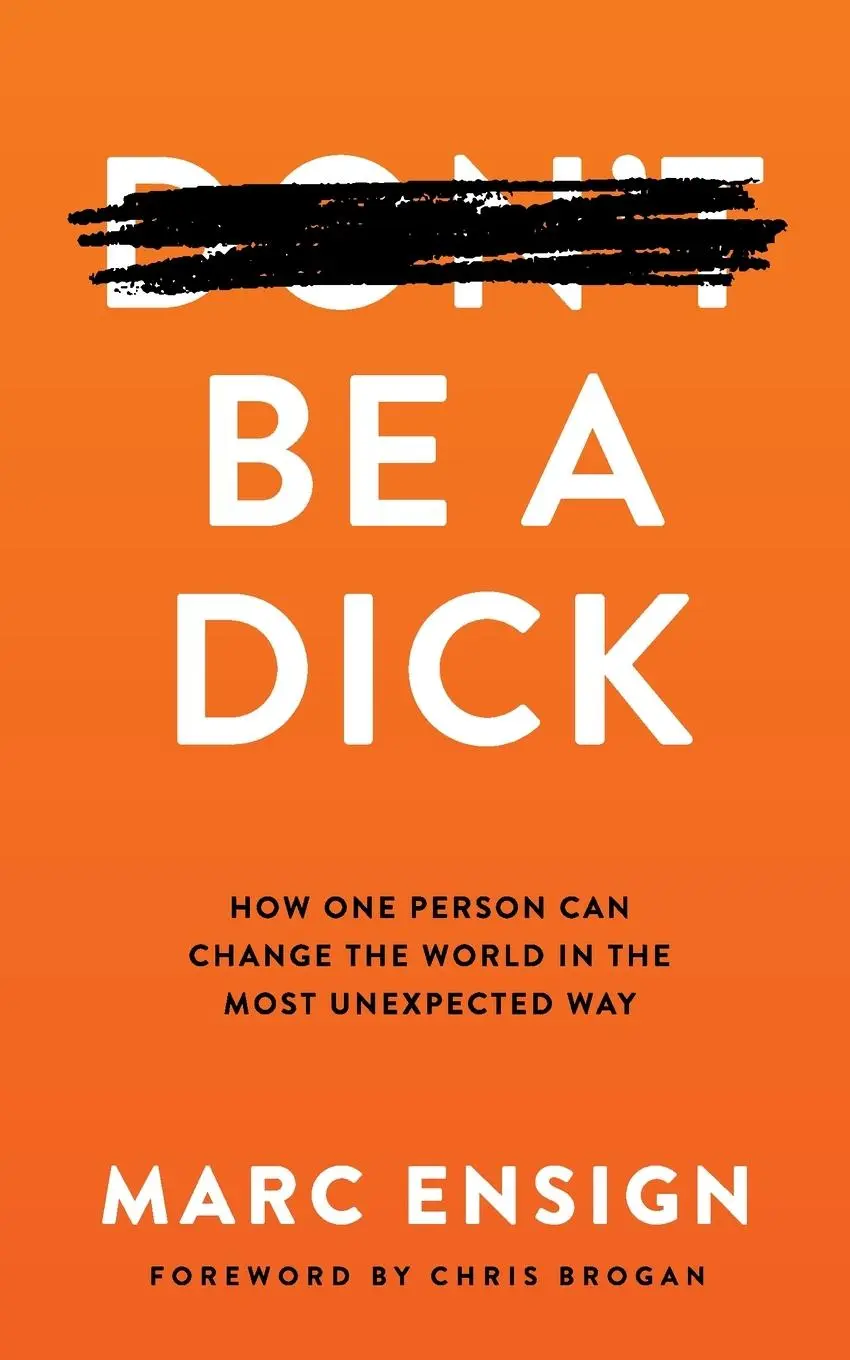 Cover: 9781649994677 | Be a Dick | Marc Ensign | Taschenbuch | Englisch | 2020