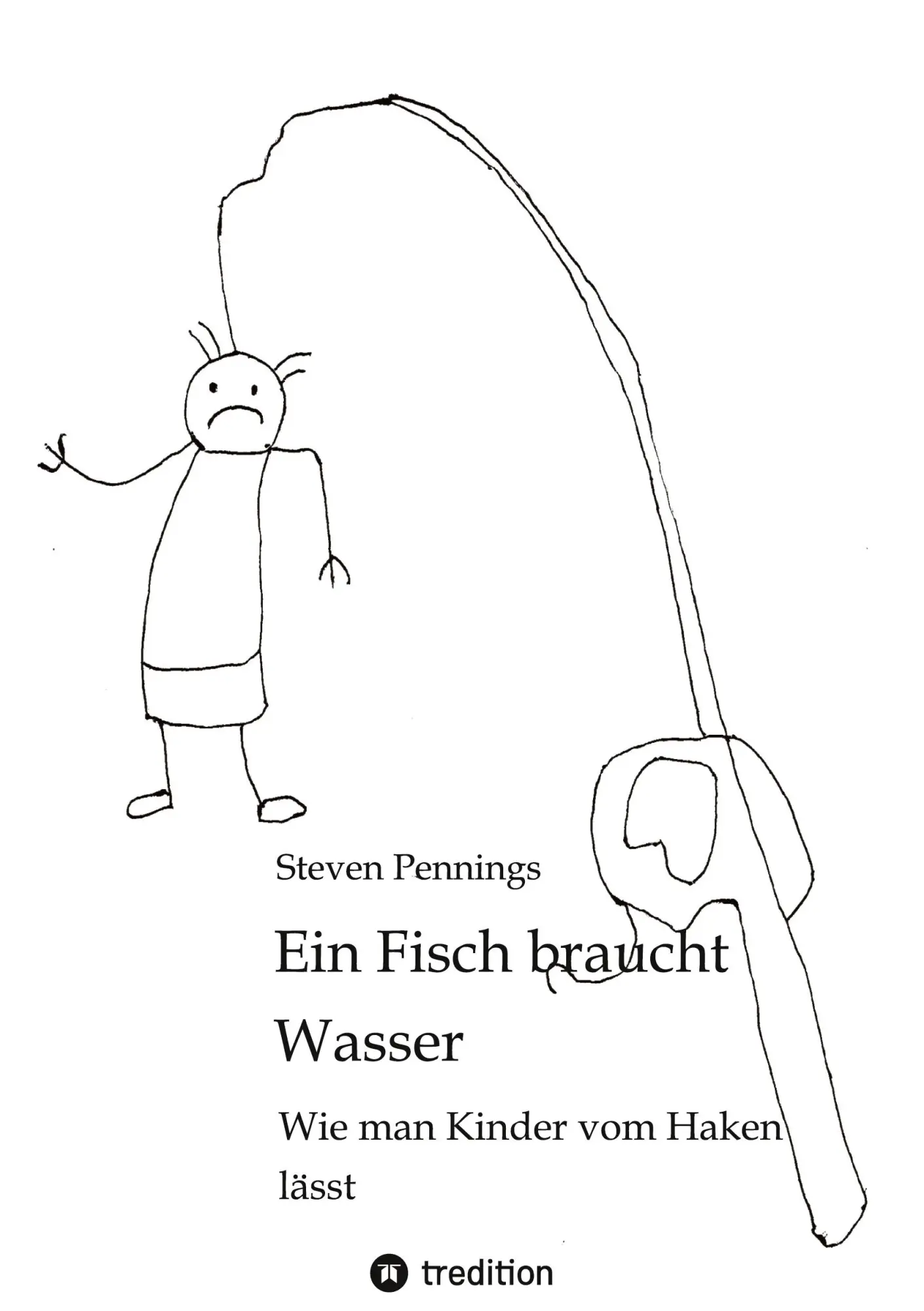 Cover: 9783347814677 | Ein Fisch braucht Wasser | Wie man Kinder vom Haken lässt | Pennings
