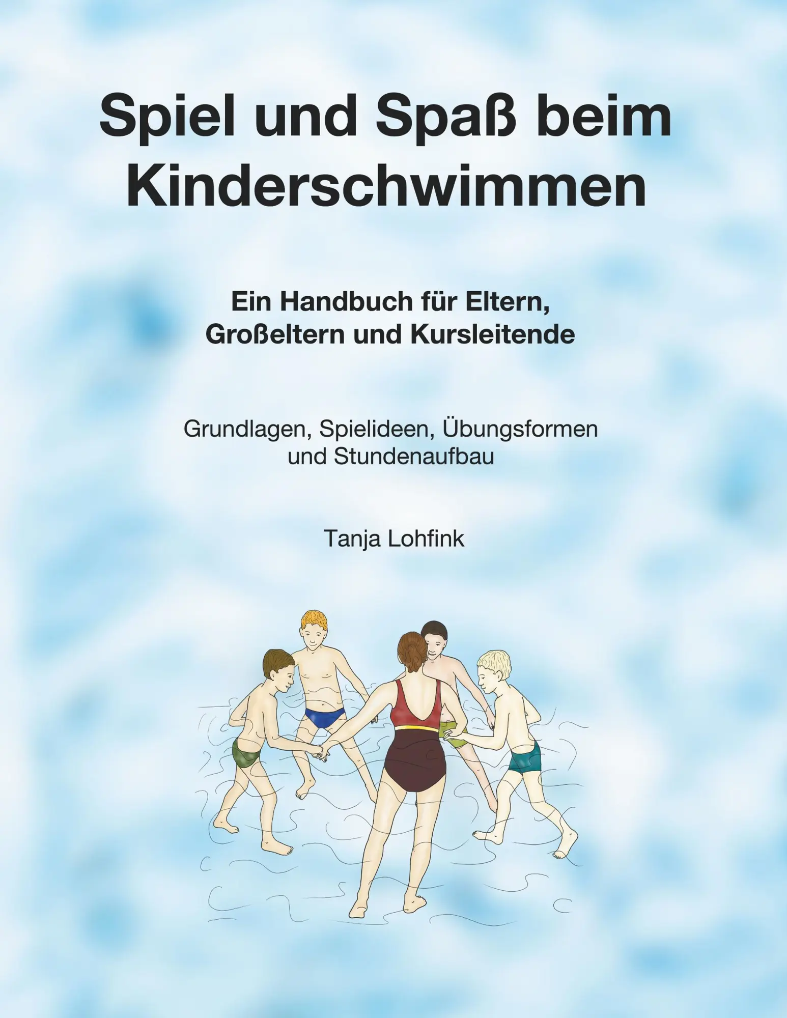 Cover: 9783750434677 | Spiel und Spaß beim Kinderschwimmen | Tanja Lohfink | Taschenbuch