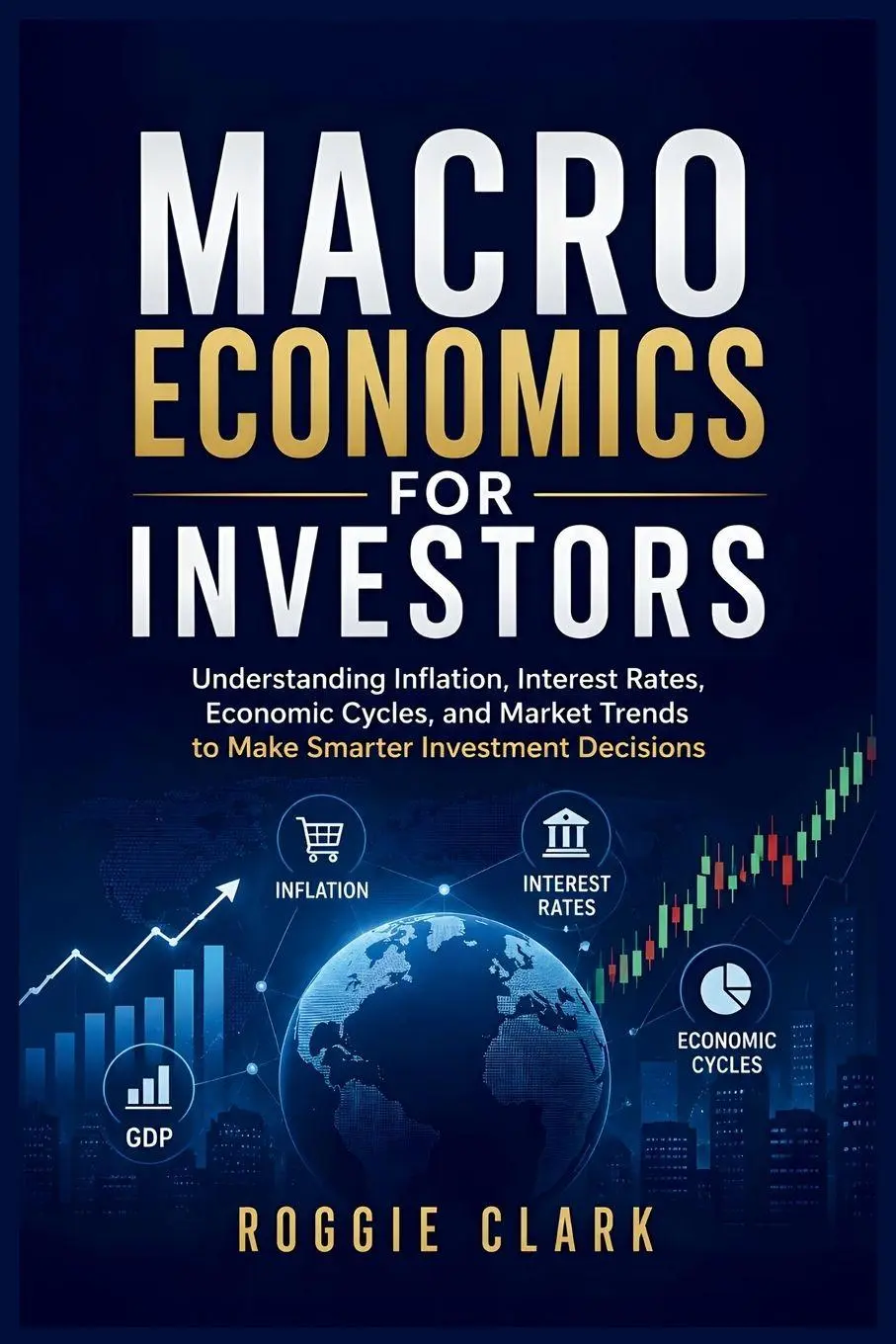 Cover: 9798869374677 | Macroeconomics for Investors | Roggie Clark (u. a.) | Taschenbuch
