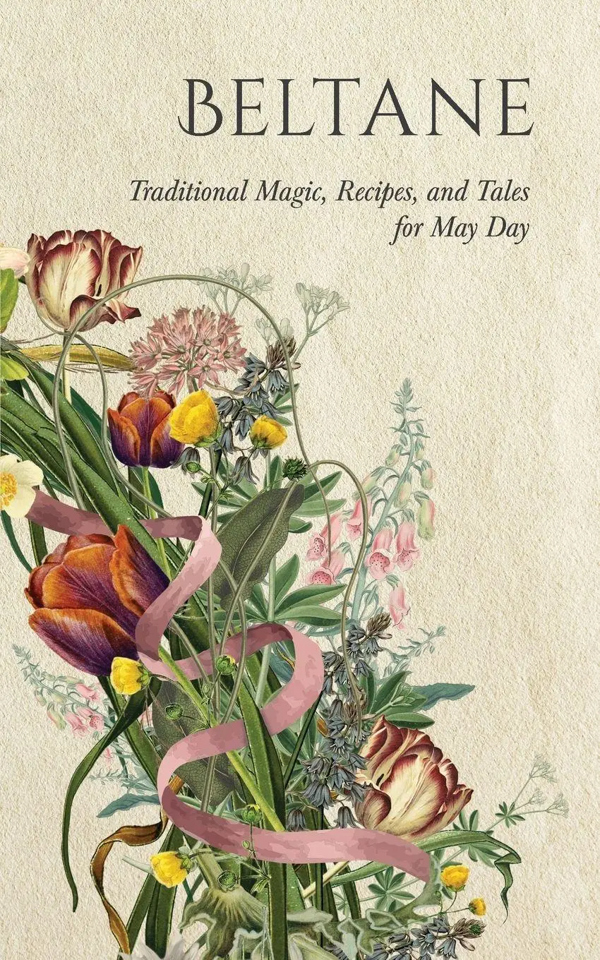 Cover: 9781528724777 | Beltane | Traditional Magic, Recipes, and Tales for May Day | Books