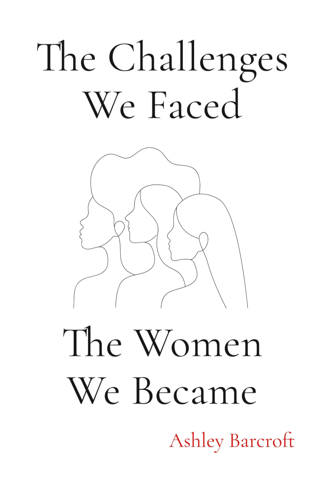 Cover: 9781957184777 | The Challenges We Faced, The Women We Became | Ashley Barcroft | Buch