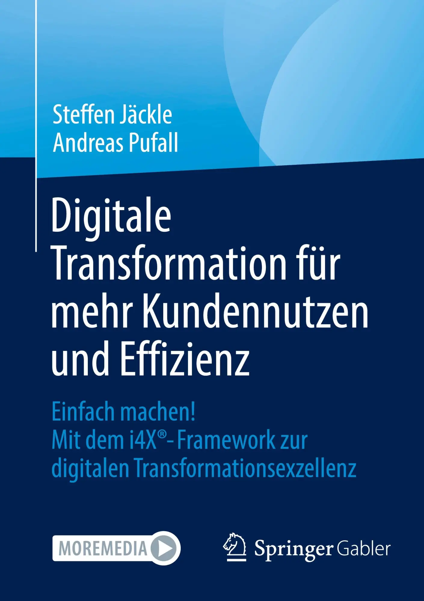 Cover: 9783658454777 | Digitale Transformation für mehr Kundennutzen und Effizienz | Buch