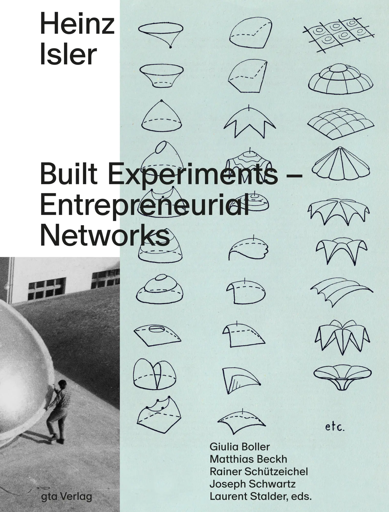 Cover: 9783856764777 | Heinz Isler | Built Experiments - Entrepreneurial Networks | Buch