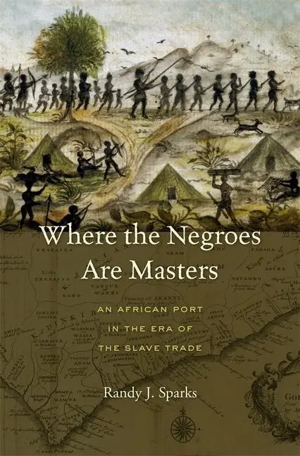 Cover: 9780674724877 | Where the Negroes Are Masters | Randy J. Sparks | Buch | Gebunden