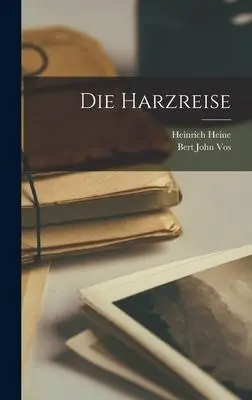 Cover: 9781019164877 | Die Harzreise | Bert John Vos (u. a.) | Buch | Deutsch | 2022