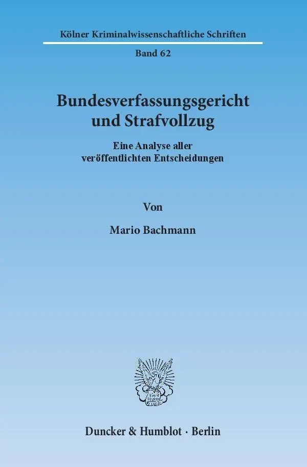 Cover: 9783428144877 | Bundesverfassungsgericht und Strafvollzug | Mario Bachmann | Buch