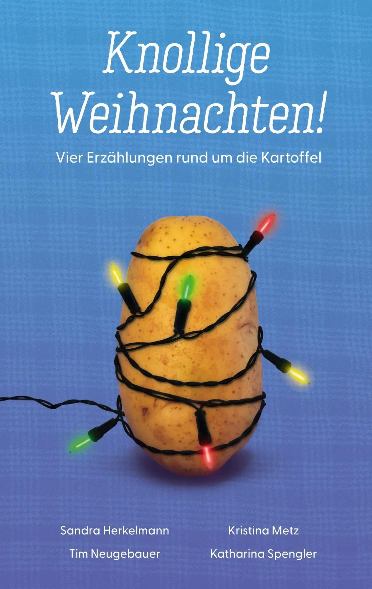 Cover: 9783695144877 | Knollige Weihnachten! | Vier Erzählungen rund um die Kartoffel | Buch