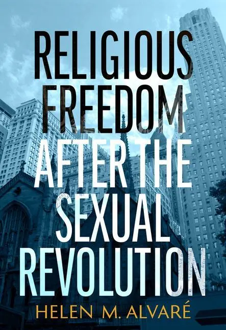 Cover: 9780813234977 | Religious Freedom After the Sexual Revolution | A Catholic Guide